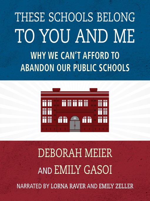 Title details for These Schools Belong to You and Me by Deborah Meier - Available